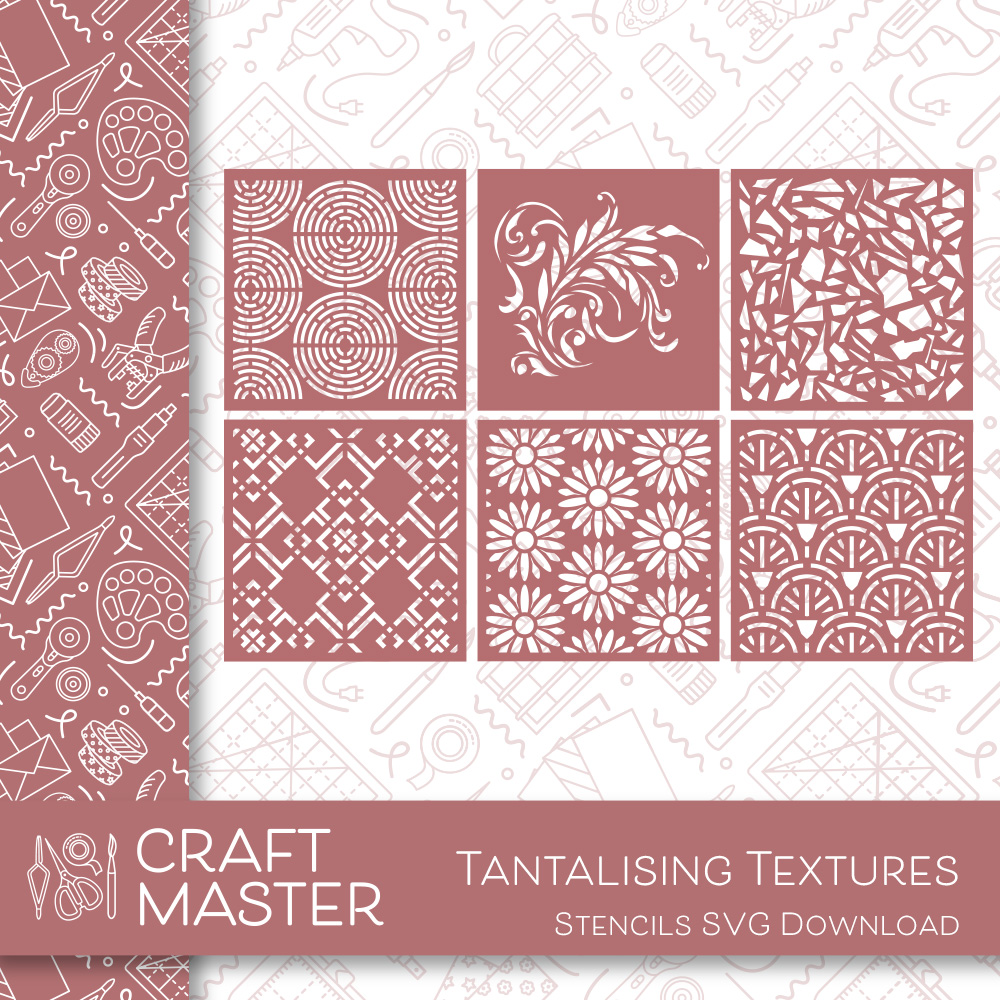 Craft Master Tantalising Textures Stencils SVG Download