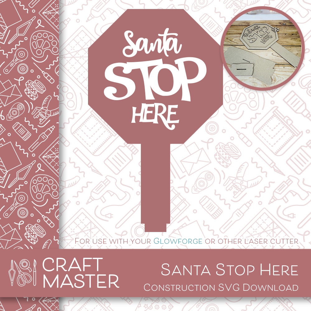Craft Master Santa Stop Here Construction SVG Download